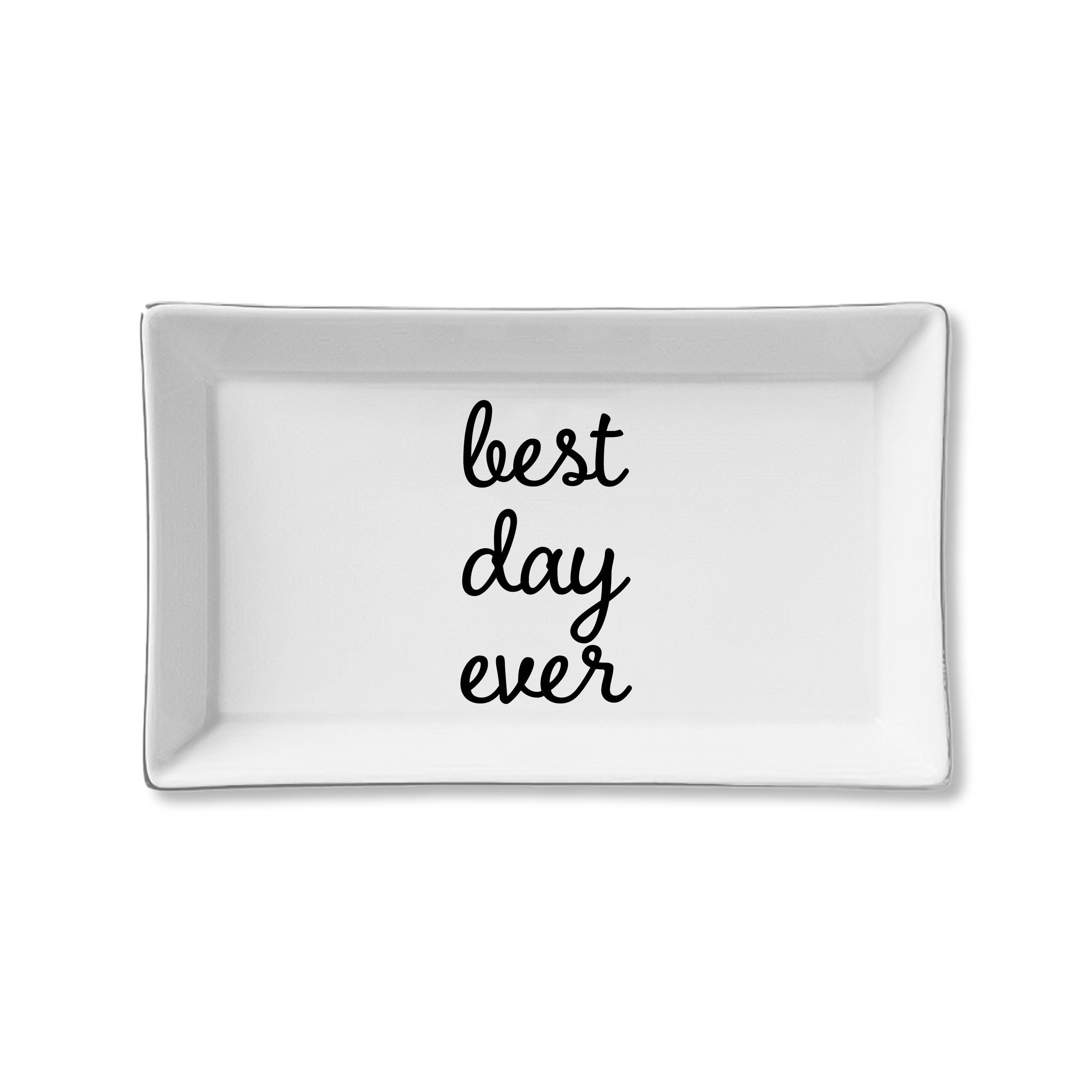 Toss Designs - Ceramic Tray - Best Day Ever