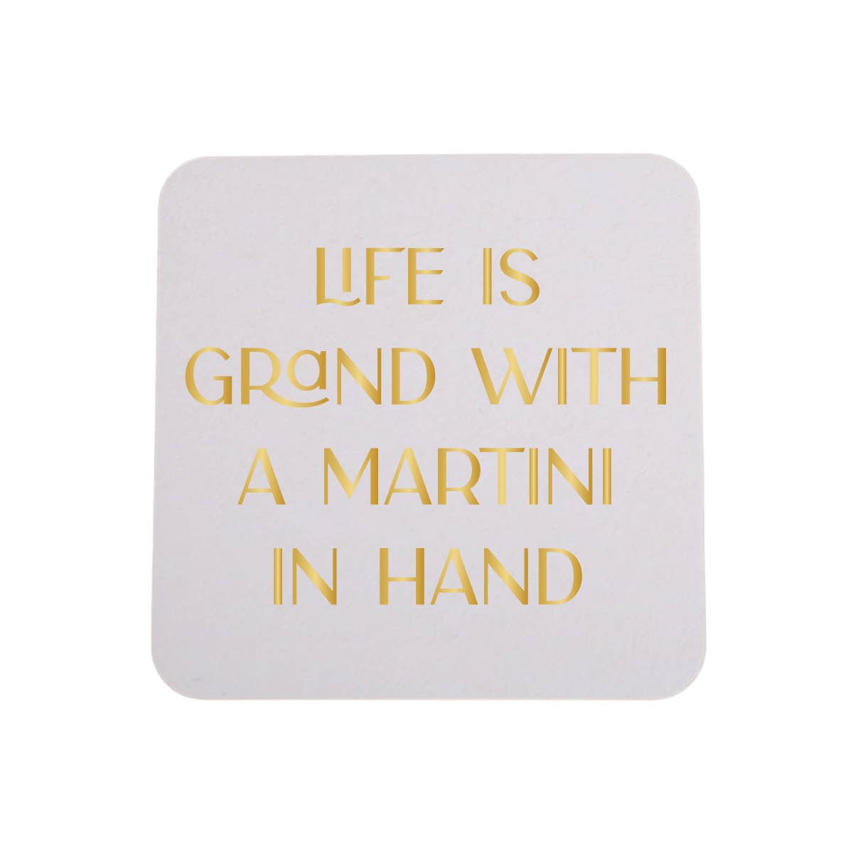 Sip Hip Hooray - Life Is Grand With A Martini In Hand -4 Pack Coasters