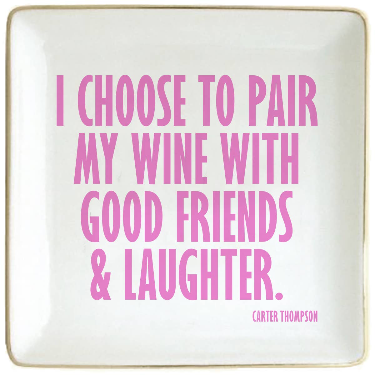 soiree-sisters - Ceramic Trinket Tray | I Choose To Pair My Wine...