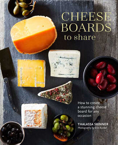 Simon & Schuster - Cheese Boards to Share by Thalassa Skinner: Hardcover; 160 pages / English