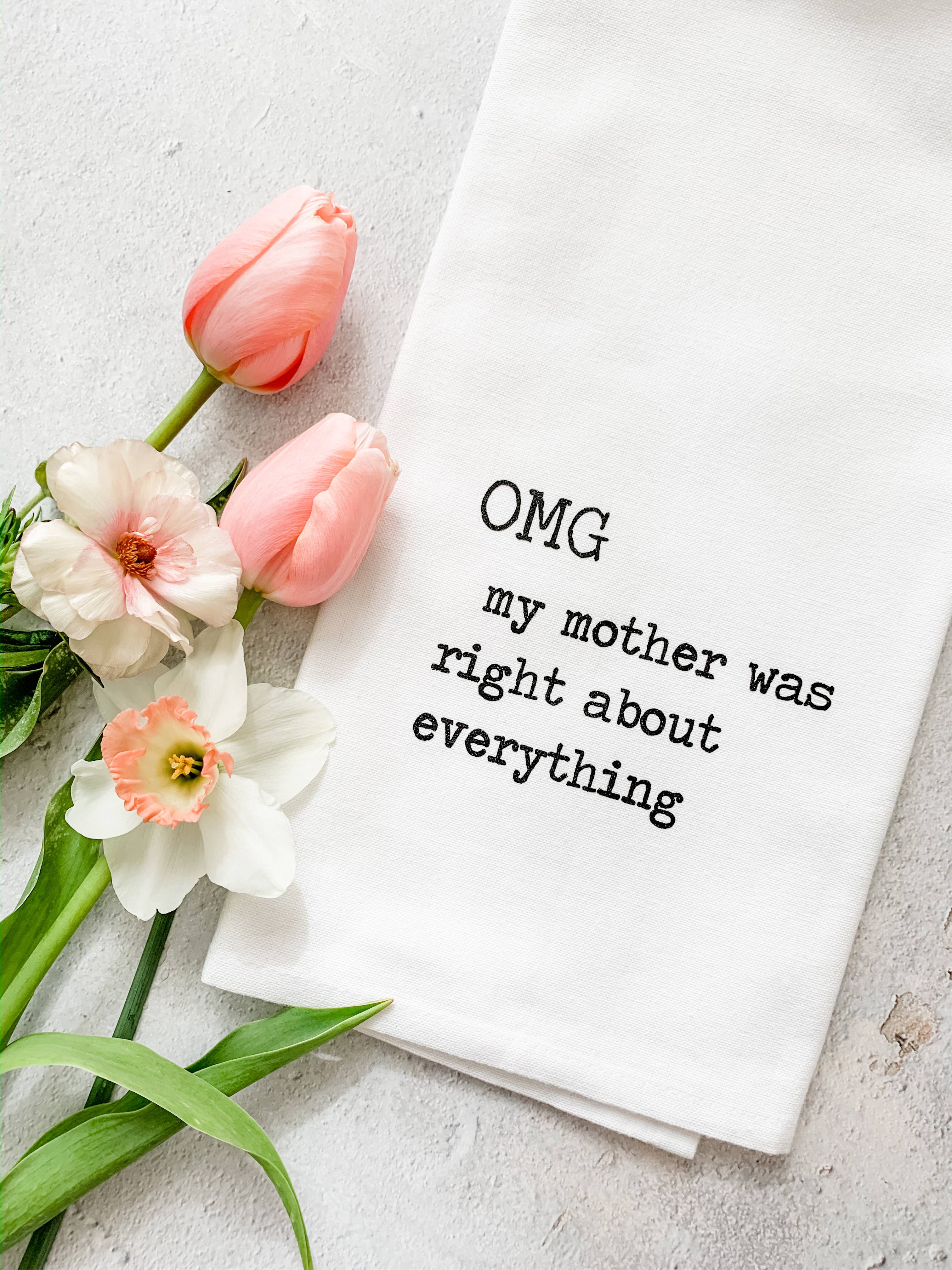 DEV D + CO. - OMG My Mother Was Right - Tea Towel