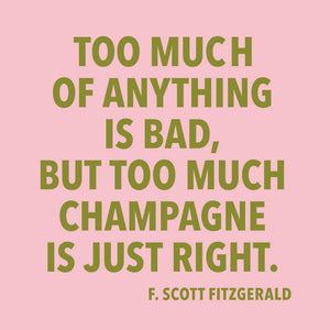 “Too Much Champagne Is Just Right” – Cocktail Napkins by Soiree Sisters (20 ct)