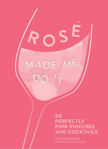 Simon & Schuster - Rosé Made Me Do It by Colleen  Graham: Hardcover; 144 pages / English